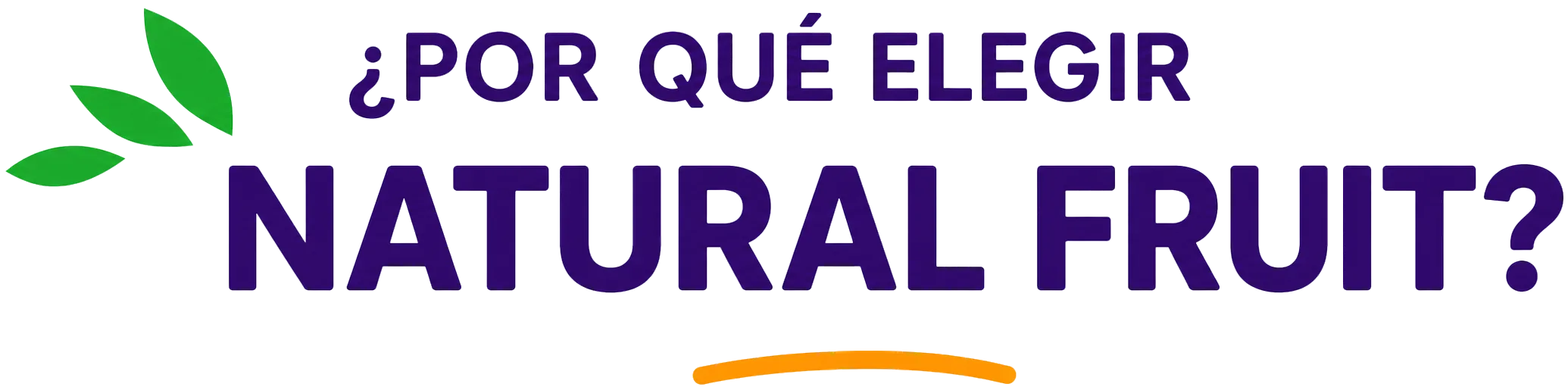 ¿Por qué elegir Natural Fruit?